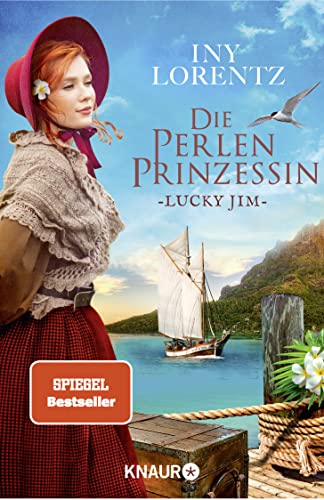 Die Perlenprinzessin. Lucky Jim: Roman | Band 4 der historischen Familiensaga vom »Königspaar der deutschen Bestsellerliste« DIE ZEIT