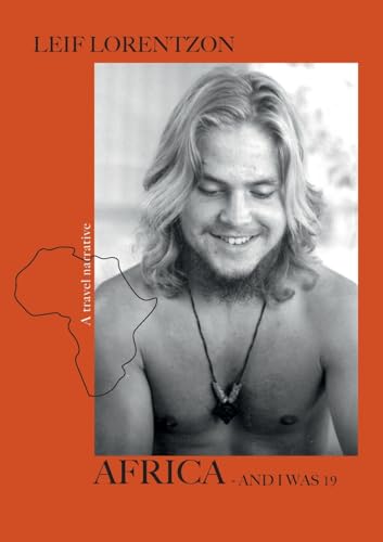 Africa - and I was 19: A travel narrative Africa - and I was 19: A travel narrative von BoD – Books on Demand – Schweden
