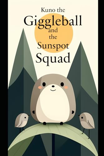 Kuno the Giggleball and the Sunspot Squad von Independently published