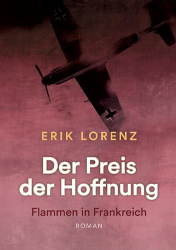 Der Preis der Hoffnung, Teil 2 (Taschenbuch-Ausgabe): Flammen in Frankreich von Books on Demand