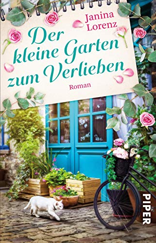 Der kleine Garten zum Verlieben (Willkommen in Herzbach 4): Roman | Charmanter Gute-Laune-Roman in einem Dorf, in dem Wünsche wahr werden von Piper Verlag GmbH