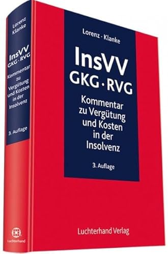 InsVV - GKG - RVG: Kommentar zur Verfügung und Kosten in der Insolvenz: Kommentar zu Vergütung und Kosten in der Insolvenz