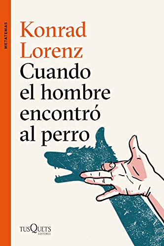 Cuando el hombre encontró al perro (Metatemas) von Tusquets Editores S.A.