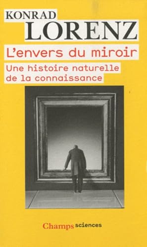 L'Envers du miroir: une histoire naturelle de la connaissance von FLAMMARION