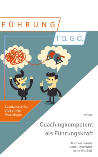 Coachingkompetent als Führungskraft Coachingkompetent als Führungskraft