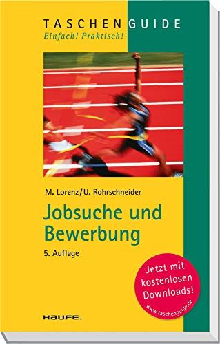 Jobsuche und Bewerbung: Jetzt mit kostenlosen Downloads! (Haufe TaschenGuide)