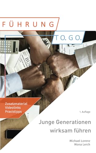 Junge Generationen wirksam führen Junge Generationen wirksam führen von Independently published