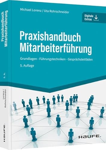 Praxishandbuch Mitarbeiterführung: Grundlagen Führungstechniken Gesprächsleitfäden (Haufe Fachbuch)