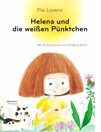 Helena und die weißen Pünktchen: Du bist schön, so wie Du bist von Hermagoras