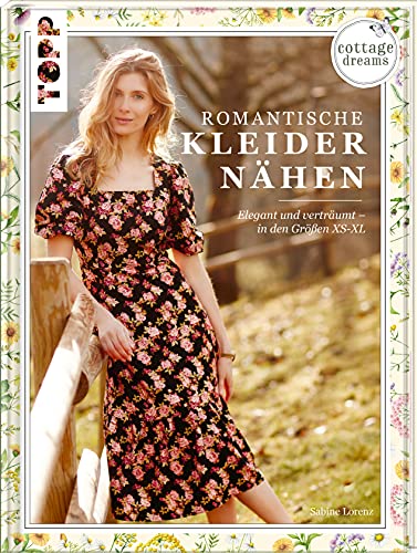 Cottage Dreams - Romantische Kleider nähen: Elegant und verträumt - in den Größen XS-XL