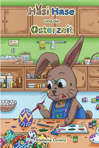 Hasi Hase und die Osterzeit Hasi Hase und die Osterzeit von Independently published