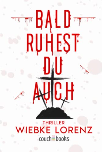 Bald ruhest du auch: Thriller