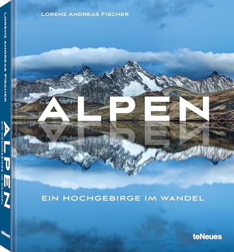 Alpen: Ein Hochgebirge im Wandel