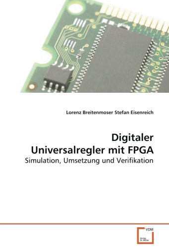 Digitaler Universalregler mit FPGA: Simulation, Umsetzung und Verifikation von VDM Verlag Dr. Müller