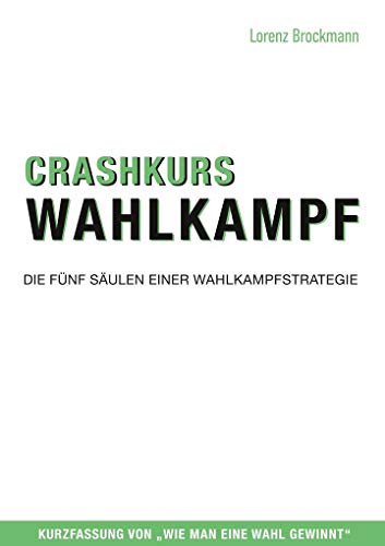 Crashkurs Wahlkampf: Die fünf Säulen einer Wahlkampfstrategie