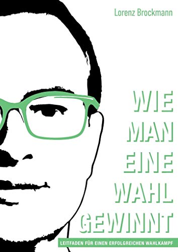 Wie man eine Wahl gewinnt: Leitfaden für einen erfolgreichen Wahlkampf