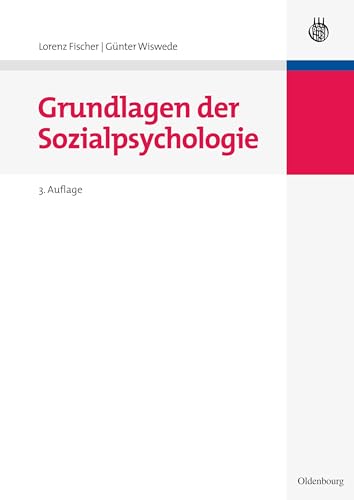 Grundlagen der Sozialpsychologie (Wolls Lehr- und Handbücher der Wirtschafts- und Sozialwissenschaften) von De Gruyter Oldenbourg