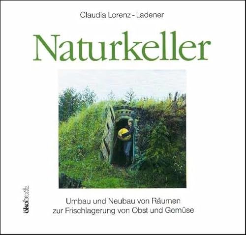 Naturkeller: Umbau und Neubau von Räumen zur Frischlagerung von Obst und Gemüse