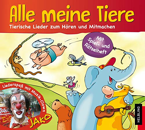 Alle meine Tiere: 16 tierische Lieder und Geschichten zum Hören und Mitmachen von Helbling Verlag