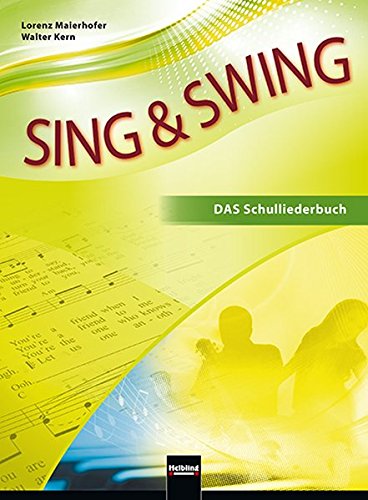 Sing & Swing DAS Schulliederbuch NEU: Ausgabe Österreich. Sbnr 1355 von Helbling