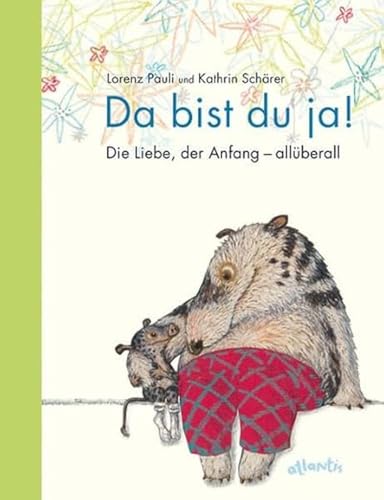 Da bist du ja!: Die Liebe, der Anfang - allüberall