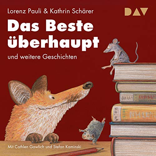 Das Beste überhaupt und weitere Geschichten: Ungekürzte szenische Lesungen mit Musik (1 CD)