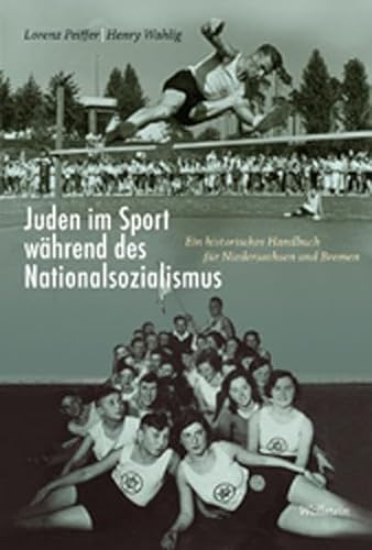 Juden im Sport während des Nationalsozialismus: Ein historisches Handbuch für Niedersachsen und Bremen