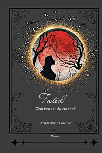 Fated: Wem kannst du trauen? von Independently published