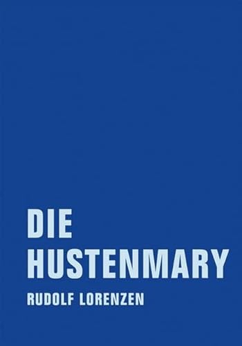 Die Hustenmary: Berliner Momente (Rudolf Lorenzen Werkausgabe) von Verbrecher