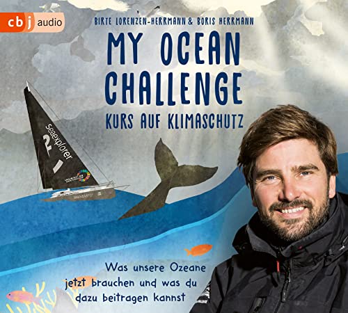 My Ocean Challenge – Kurs auf Klimaschutz - Was unsere Ozeane jetzt brauchen und was du dazu beitragen kannst von cbj