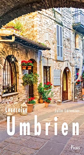 Lesereise Umbrien: Wo das Herz Italiens schlägt (Picus Lesereisen)