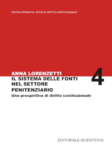 Il sistema delle fonti nel settore penitenziario. Una prospettiva di diritto costituzionale Il sistema delle fonti nel settore penitenziario. Una prospettiva di diritto costituzionale von Editoriale Scientifica