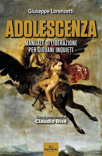 Adolescenza. Manuale di liberazione per giovani inquieti von Signs Publishing