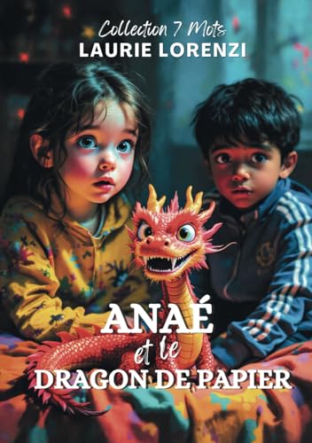 Anaé et le Dragon de papier (COLLECTION 7 MOTS) von LL ROMANS