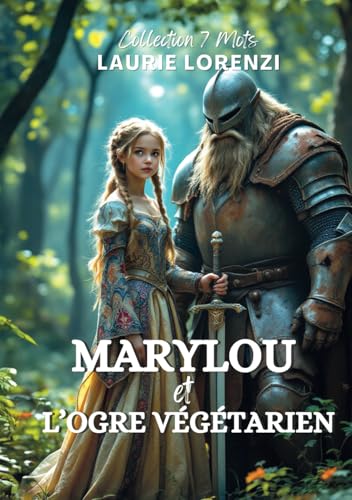 Marylou et l'Ogre végétarien (COLLECTION 7 MOTS) von LL ROMANS