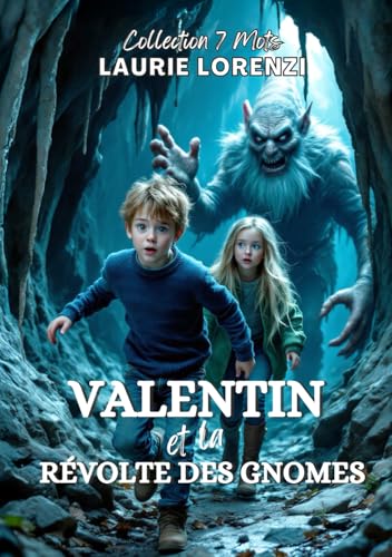 Valentin et la révolte des Gnomes (COLLECTION 7 MOTS) von LL ROMANS