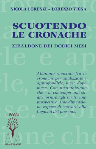 Scuotendo le cronache. Zibaldone dei dodici mesi (I faggi) von Marcovalerio