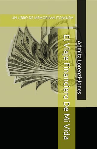 El Viaje Financiero De Mi Vida: UN LIBRO DE MEMORIA/AUTOAYUDA von Independently published