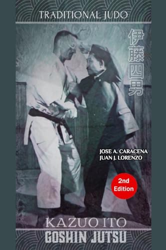 Kazuo Ito Goshin Jutsu - Traditional Judo (English) von Blurb