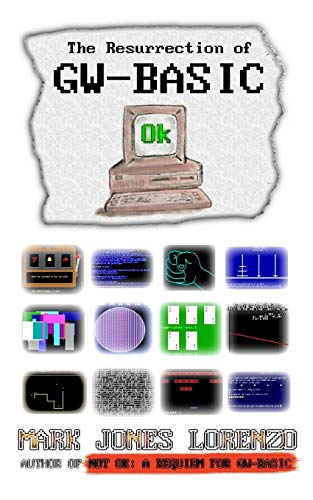 Ok: The Resurrection of GW-BASIC von CREATESPACE