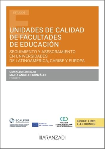 Unidades de Calidad de Facultades de Educación. Seguimiento y asesoramiento en Universidades de Latinoamérica, Caribe y Europa (Estudios) von Aranzadi