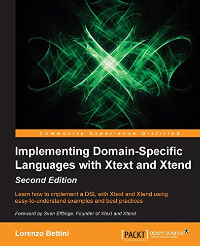 Implementing Domain Specific Languages with Xtext and Xtend Implementing Domain Specific Languages with Xtext and Xtend von Packt Publishing