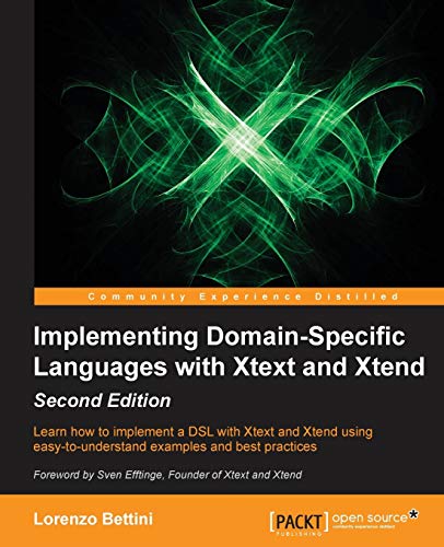 Implementing Domain Specific Languages with Xtext and Xtend von Packt Publishing