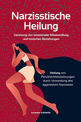 Narzisstische Heilung: Genesung von emotionaler Misshandlung und toxischen Beziehungen von Bookmundo Direct