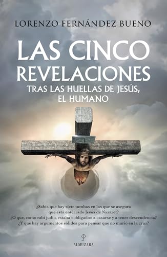 Las cinco revelaciones: Tras las huellas de Jesús, el humano (Enigma)