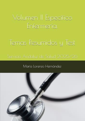 Volumen II Específico Enfermería. Temas Resumidos y Test: Servicio Andaluz de Salud 2025/26 (TEMARIO RESUMIDO ENFERMERIA SAS, Band 2) von Independently published