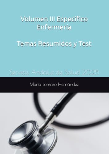 Volumen III Específico Enfermería. Temas Resumidos y Test: Servicio Andaluz de Salud 2025 (TEMARIO RESUMIDO ENFERMERIA SAS, Band 3) von Independently published