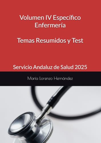 Volumen IV Específico Enfermería. Temas Resumidos y Test: Servicio Andaluz de Salud 2025 (TEMARIO RESUMIDO ENFERMERIA SAS, Band 4) von Independently published