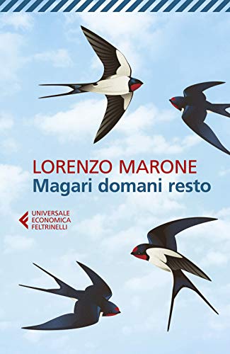 Magari domani resto (Universale economica, Band 9140) von Feltrinelli