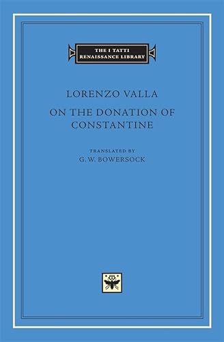 Lorenzo Valla: On the Donation of Constantine (I TATTI RENAISSANCE LIBRARY, Band 24)